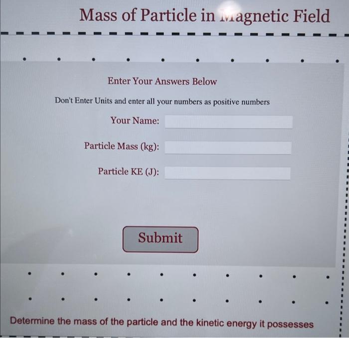 Solved Mass of Particle in Magnetic Field Enter Answer | Chegg.com