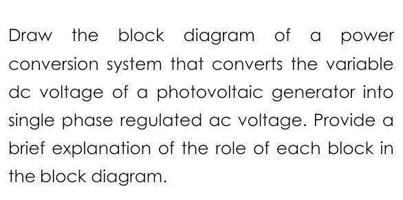 Solved a Draw the block diagram of power conversion system | Chegg.com
