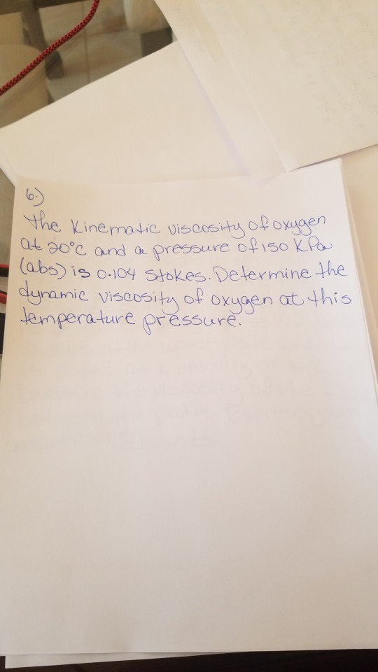 Solved 6. the Kinematie viscosity of oxygen at 20°C and a