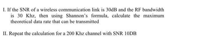 Solved I. If the SNR of a wireless communication link is | Chegg.com