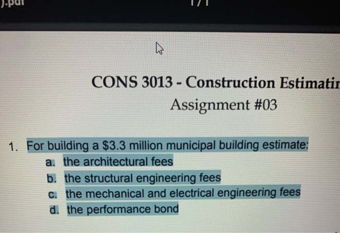 Solved CONS 3013 - Construction Estimatir Assignment #03 1. | Chegg.com