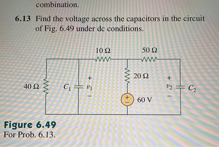 Solved 6.13 Find the voltage across the capacitors in the | Chegg.com