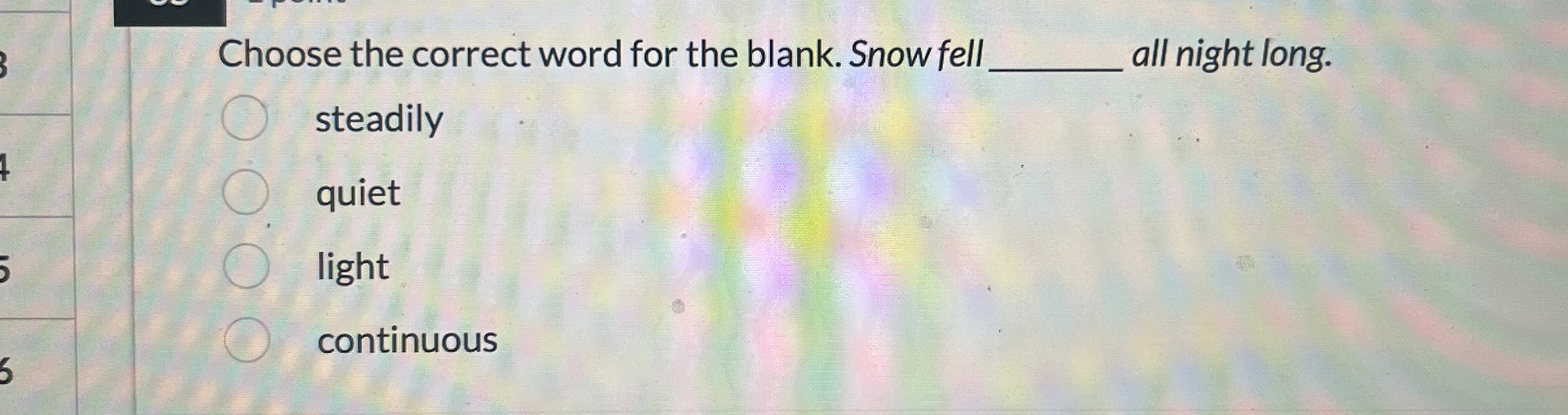 Solved Choose the correct word for the blank. Snow fell q,