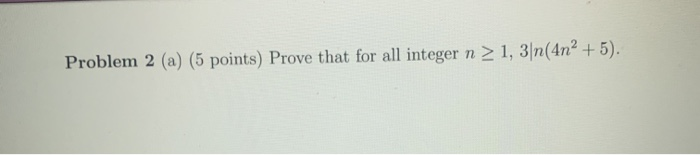 Solved Problem 2 (a) (5 points) Prove that for all integer | Chegg.com