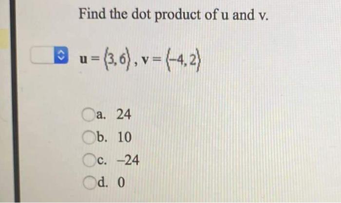 Solved Given vectors a = and b = , find 3a - 2b. a. | Chegg.com