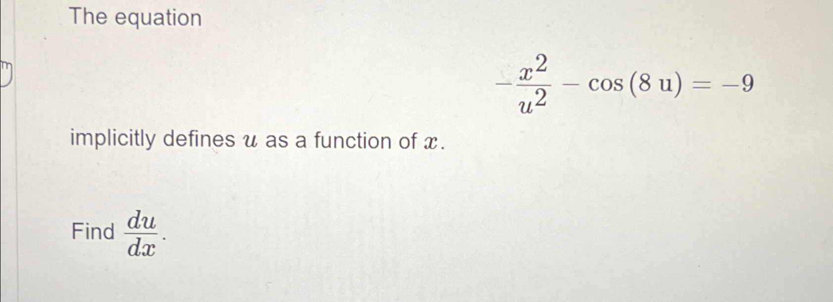 Solved The equation-x2u2-cos(8u)=-9implicitly defines u ﻿as | Chegg.com