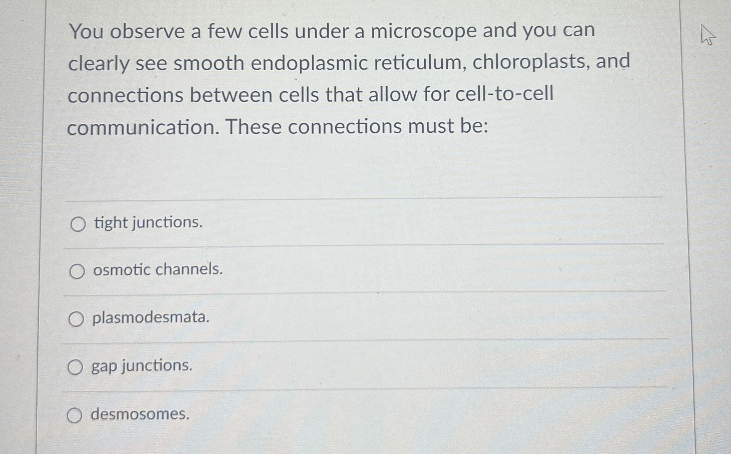Solved You observe a few cells under a microscope and you | Chegg.com