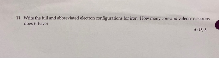 Solved 11. Write the full and abbreviated electron | Chegg.com