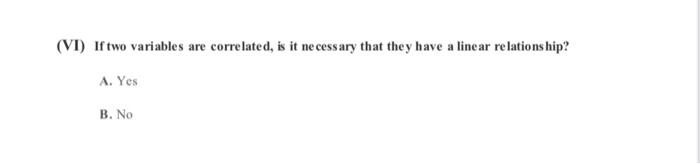 Solved (VI) If Two Variables Are Correlated, Is It Necessary | Chegg.com