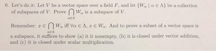 Solved 6. Let's do it: Let V be a vector space over a field | Chegg.com