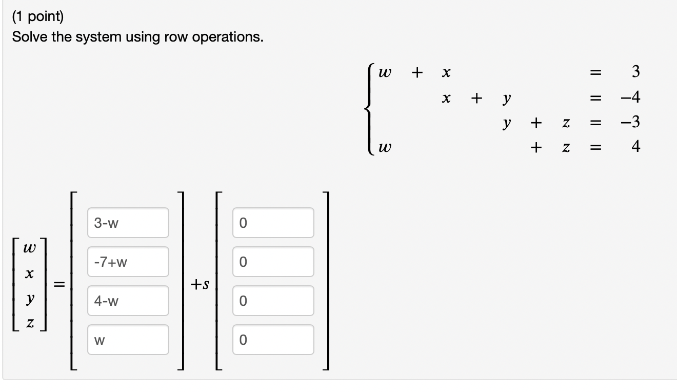 (1 ﻿point)Solve the system using row