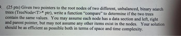 Solved 2. (25 pts) Given two pointers to the root nodes of | Chegg.com
