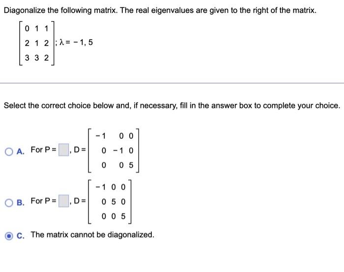 Solved Diagonalize the following matrix. The real | Chegg.com