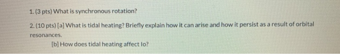 Solved 1.(3 pts) What is synchronous rotation? 2. (10 pts) | Chegg.com