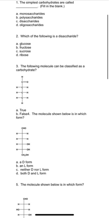 Solved 1. The simplest carbohydrates are called (Fill in the | Chegg.com