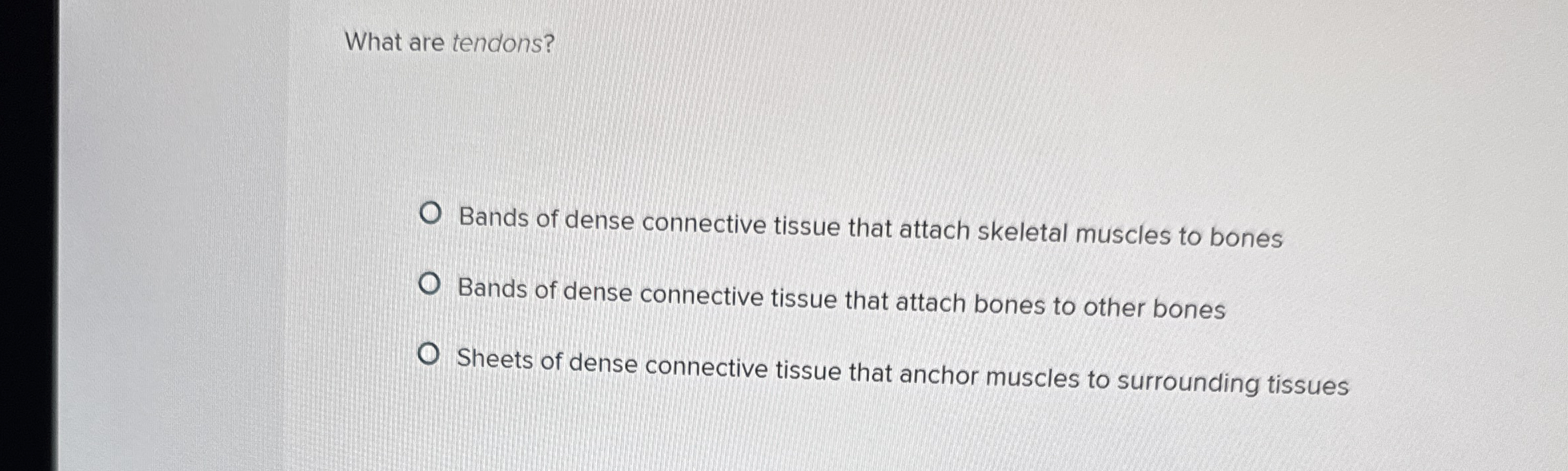Solved What does this meanWhat are tendons?Bands of dense