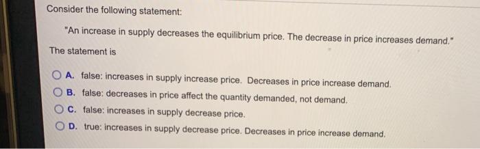 Solved Consider the following statement: "An increase in | Chegg.com