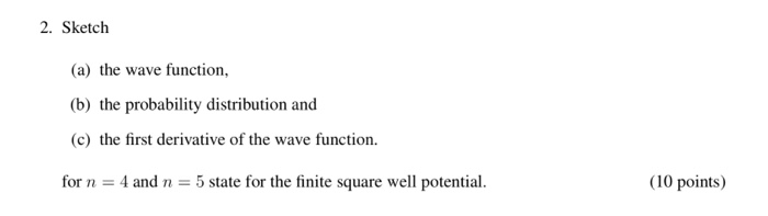 Solved 2. Sketch (a) The Wave Function, (b) The Probability | Chegg.com