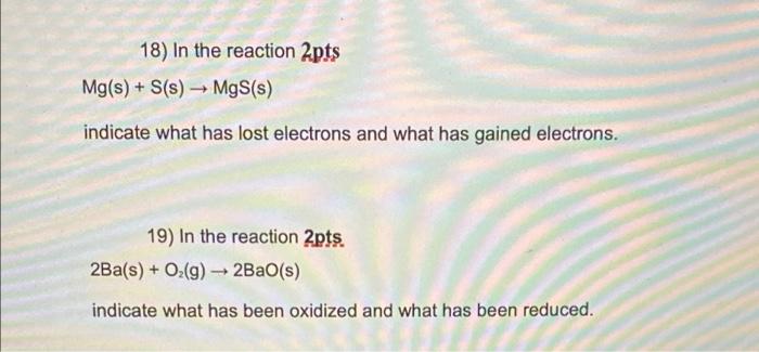 Solved 18) In the reaction 2pts Mg(s) + S(s) + MgS(s) | Chegg.com
