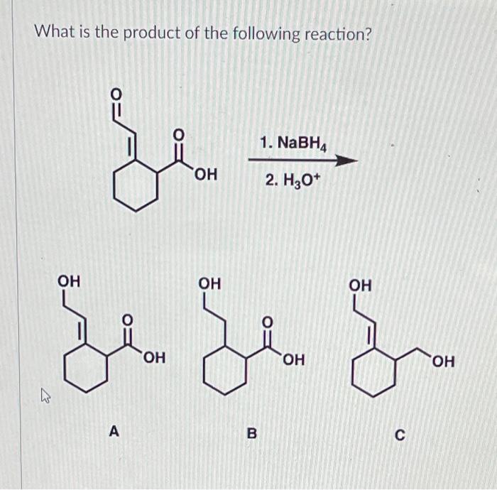 Solved What Is The Product Of The Following Reaction? A B C | Chegg.com