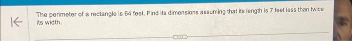 Solved The perimeter of a rectangle is 64 feet. Find its | Chegg.com