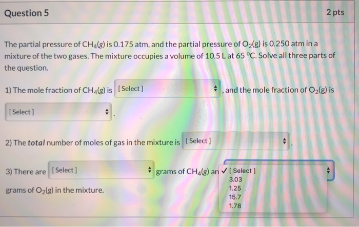 Solved Question 5 2 pts The partial pressure of CH4() is | Chegg.com