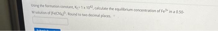 Solved Using the formation constant, Kf=1×1042, calculate | Chegg.com