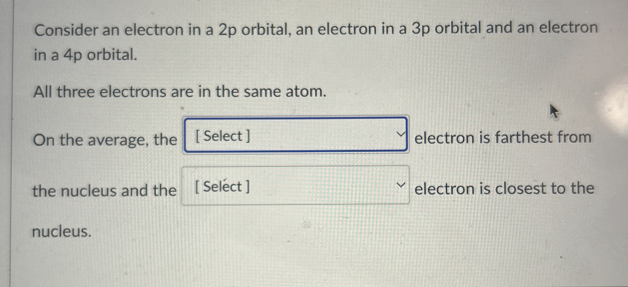 Solved Consider an electron in a 2p ﻿orbital, an electron in | Chegg.com