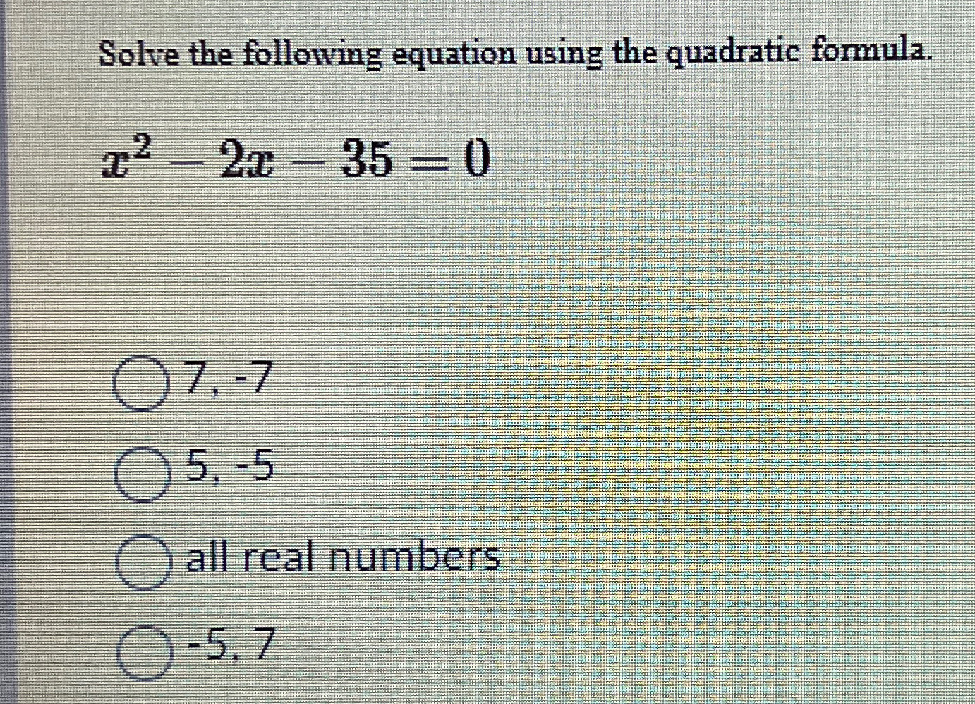 Solved Solve the following equation using the quadratic | Chegg.com
