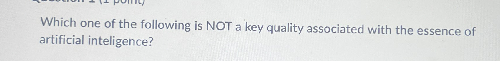 Solved Which one of the following is NOT a key quality | Chegg.com