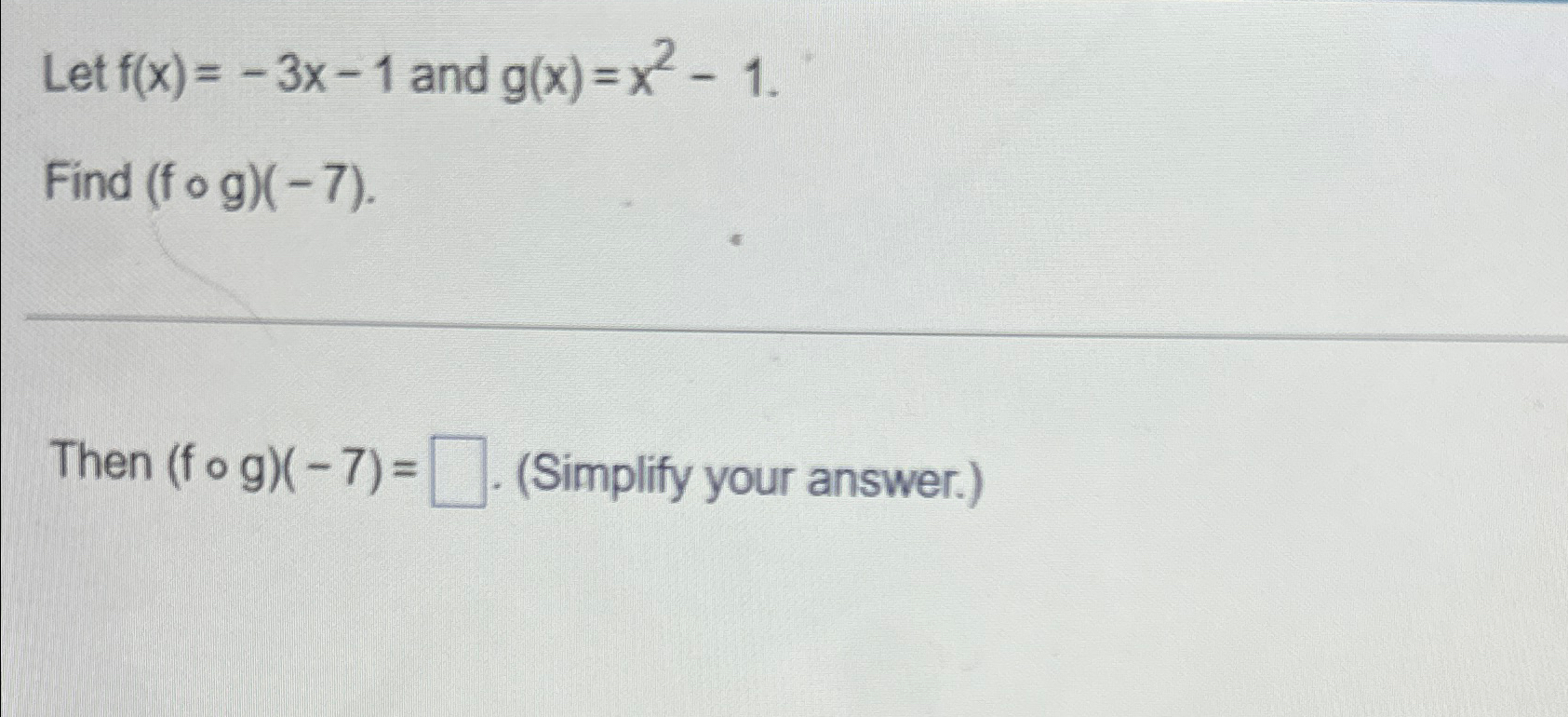 Solved Let F X 3x 1 ﻿and G X X2 1find F G 7 Then