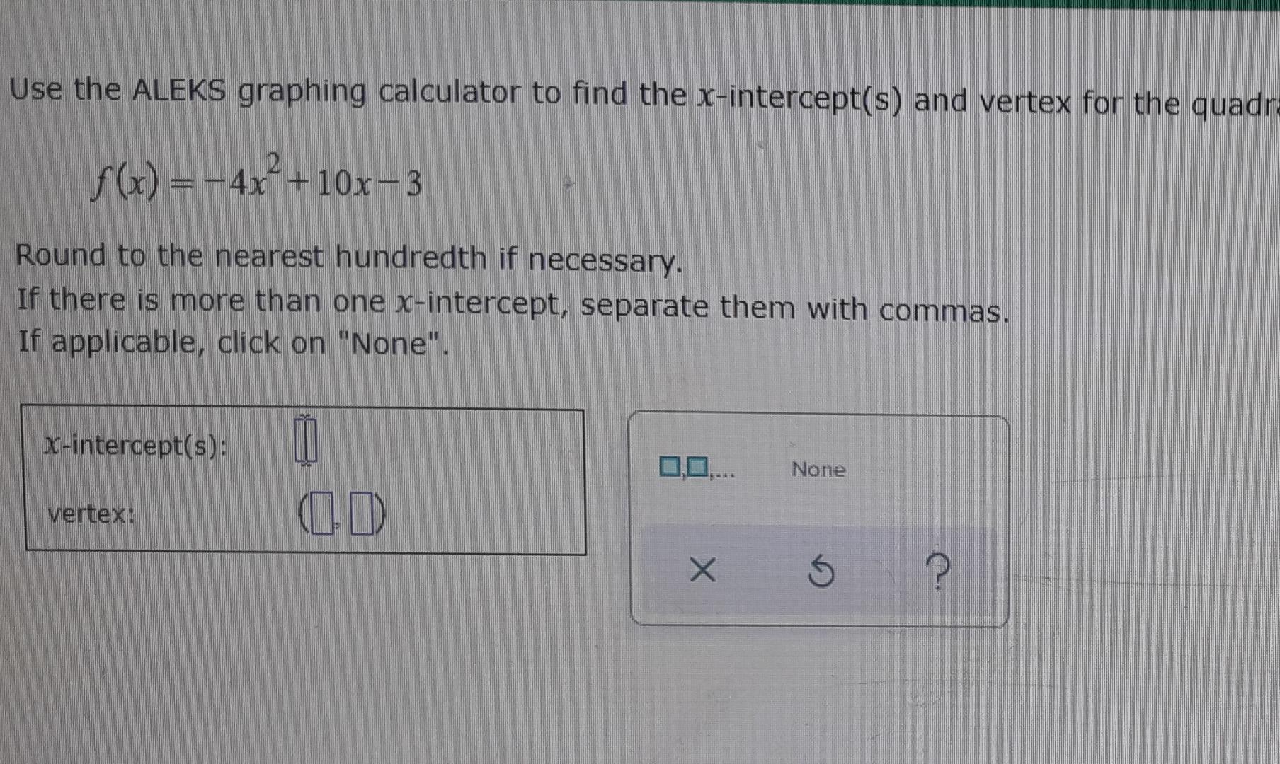 Solved Use the ALEKS graphing calculator to find the