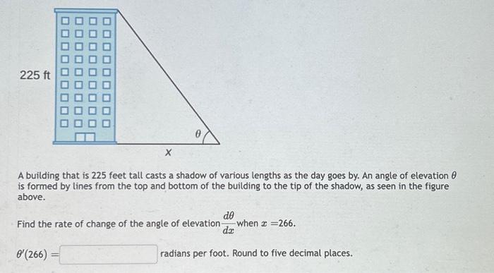 Solved A building that is 225 feet tall casts a shadow of | Chegg.com