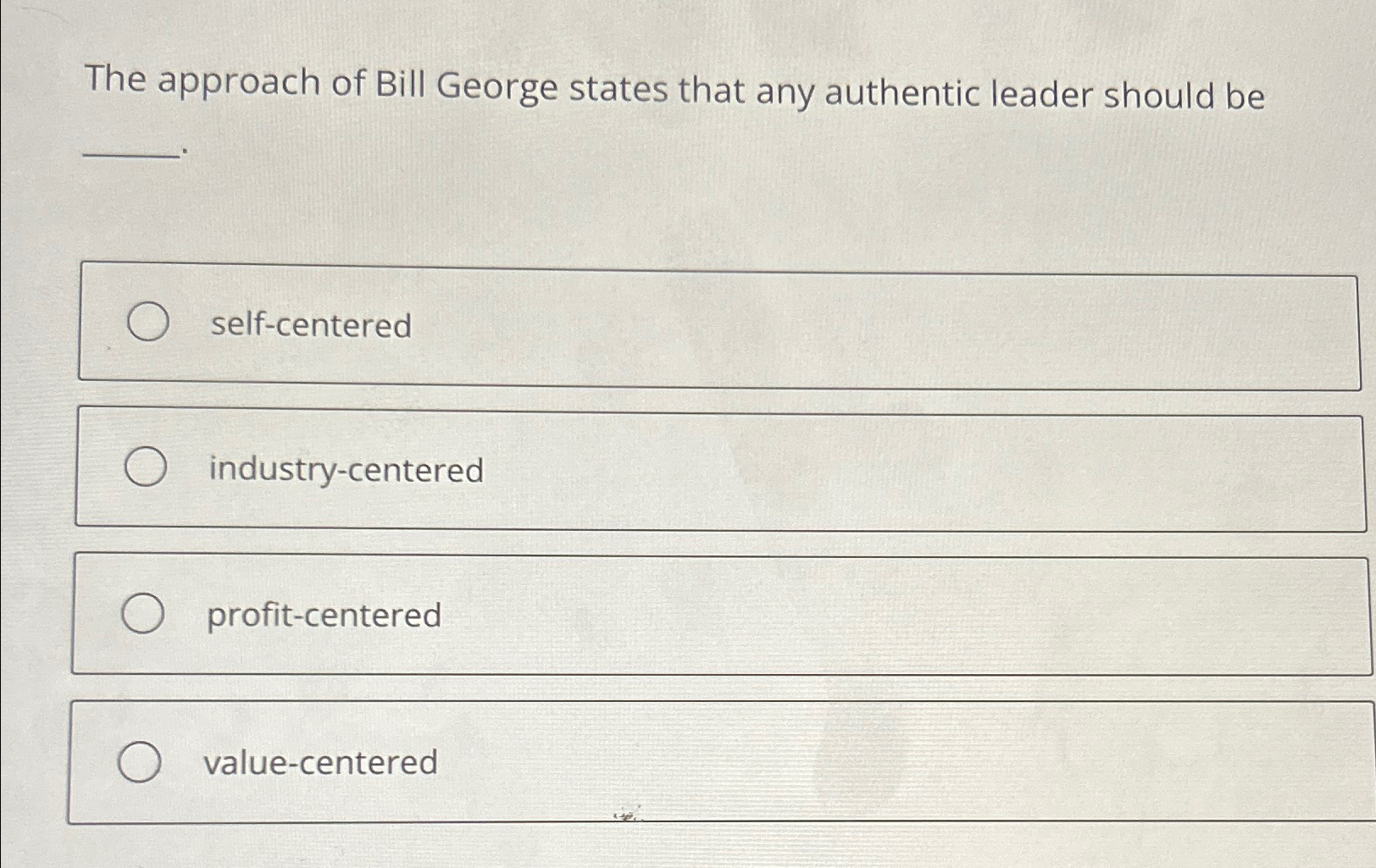 Solved The Approach Of Bill George States That Any Authentic | Chegg.com