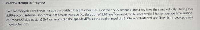 Solved Two motorcycles are traveling due east with different | Chegg.com