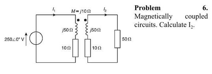 Solved 4 M=j100 Problem 6. Magnetically Coupled Circuits. | Chegg.com