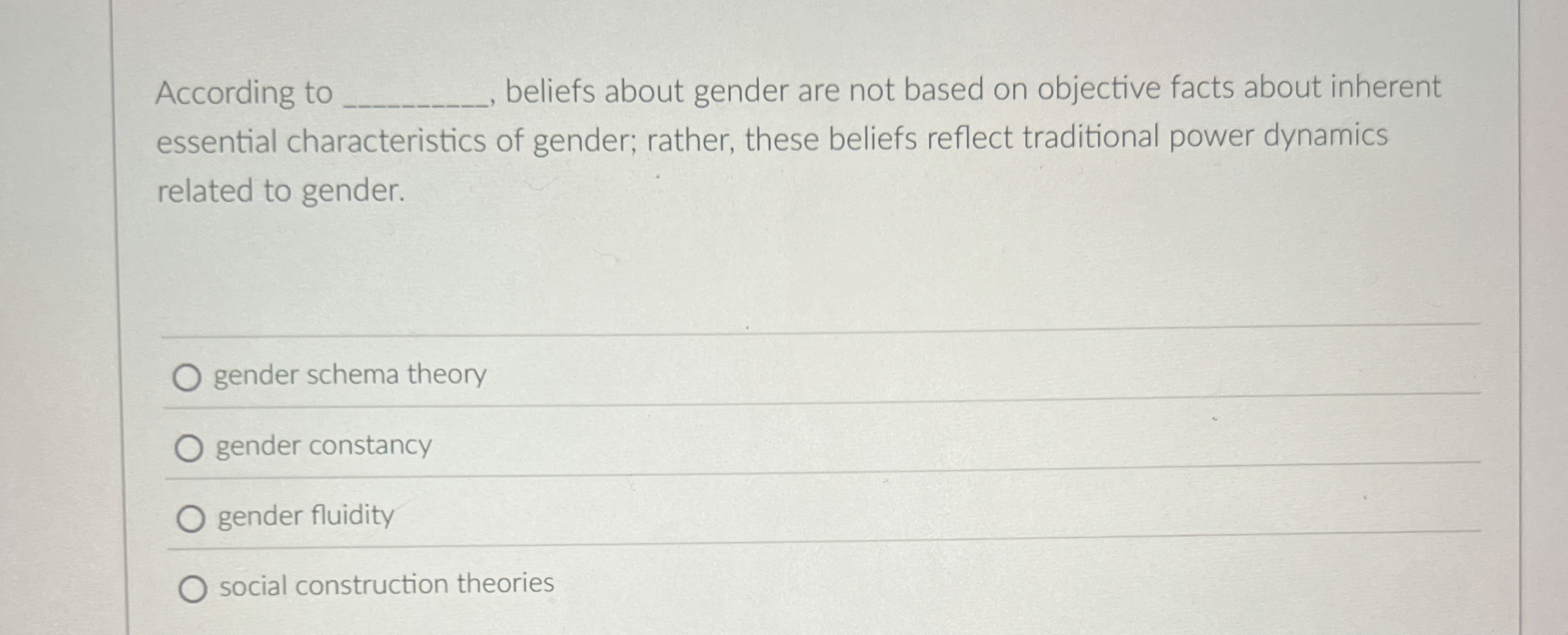 Solved According to ﻿beliefs about gender are not based on | Chegg.com