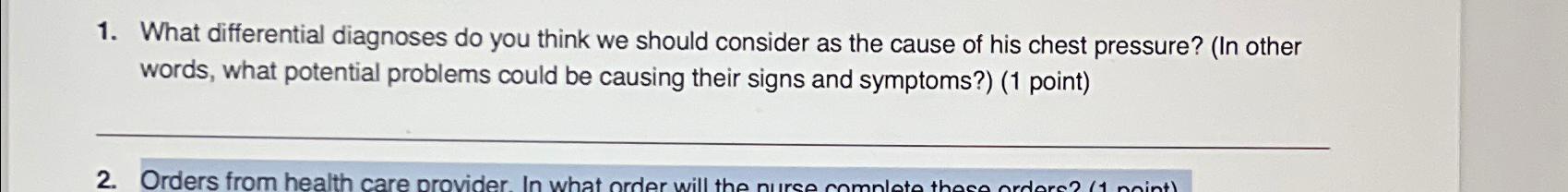 Solved What differential diagnoses do you think we should | Chegg.com