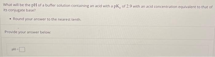 Solved What will be the pH of a buffer solution containing | Chegg.com