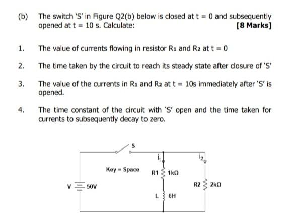 Solved (b) The Switch ' S ' In Figure Q2(b) Below Is Closed | Chegg.com