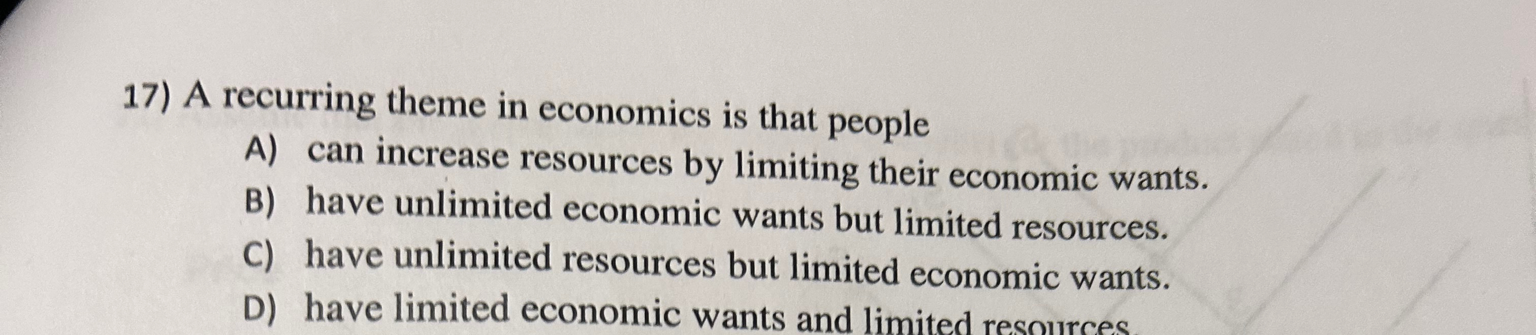 Solved A recurring theme in economics is that peopleA) ﻿can 