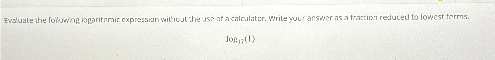 Solved Evaluate the following logarithmic expression without | Chegg.com
