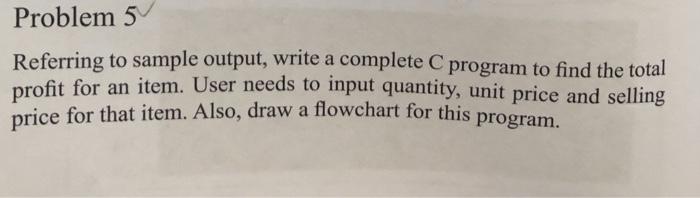 Solved Problem 3 Write a program that prompts the user to | Chegg.com