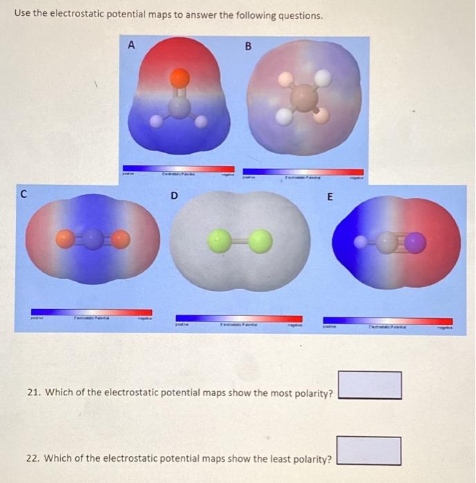 Solved Use the electrostatic potential maps to answer the | Chegg.com