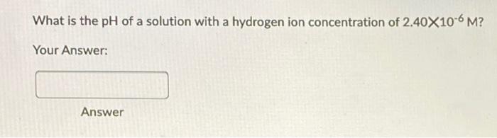 Solved Question 8 (5 points) Listen What is the pH of a | Chegg.com