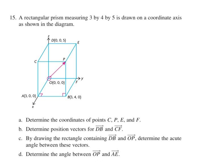 15. A rectangular prism measuring 3 by 4 by 5 is drawn on a coordinate axis as shown in the diagram.
a. Determine the coordin