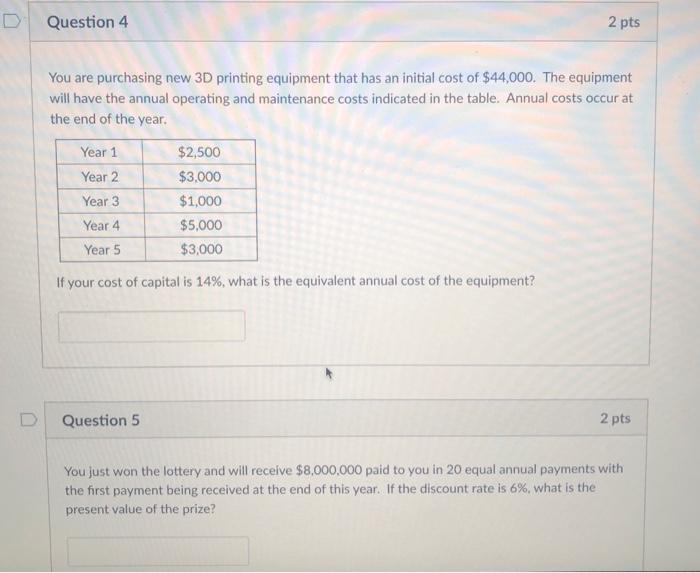 Solved Question 4 2 pts You are purchasing new 3D printing | Chegg.com