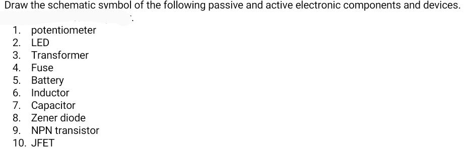 Solved Draw the schematic symbol of the following passive | Chegg.com