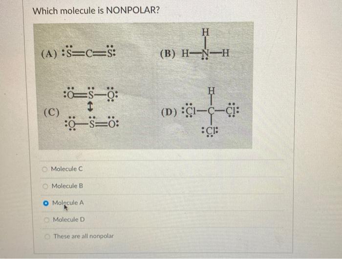 Solved Which Molecule Is Nonpolar H A S C S B H N H H Chegg Com