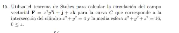 Solved 15 Utiliza El Teorema De Stokes Para Calcular La